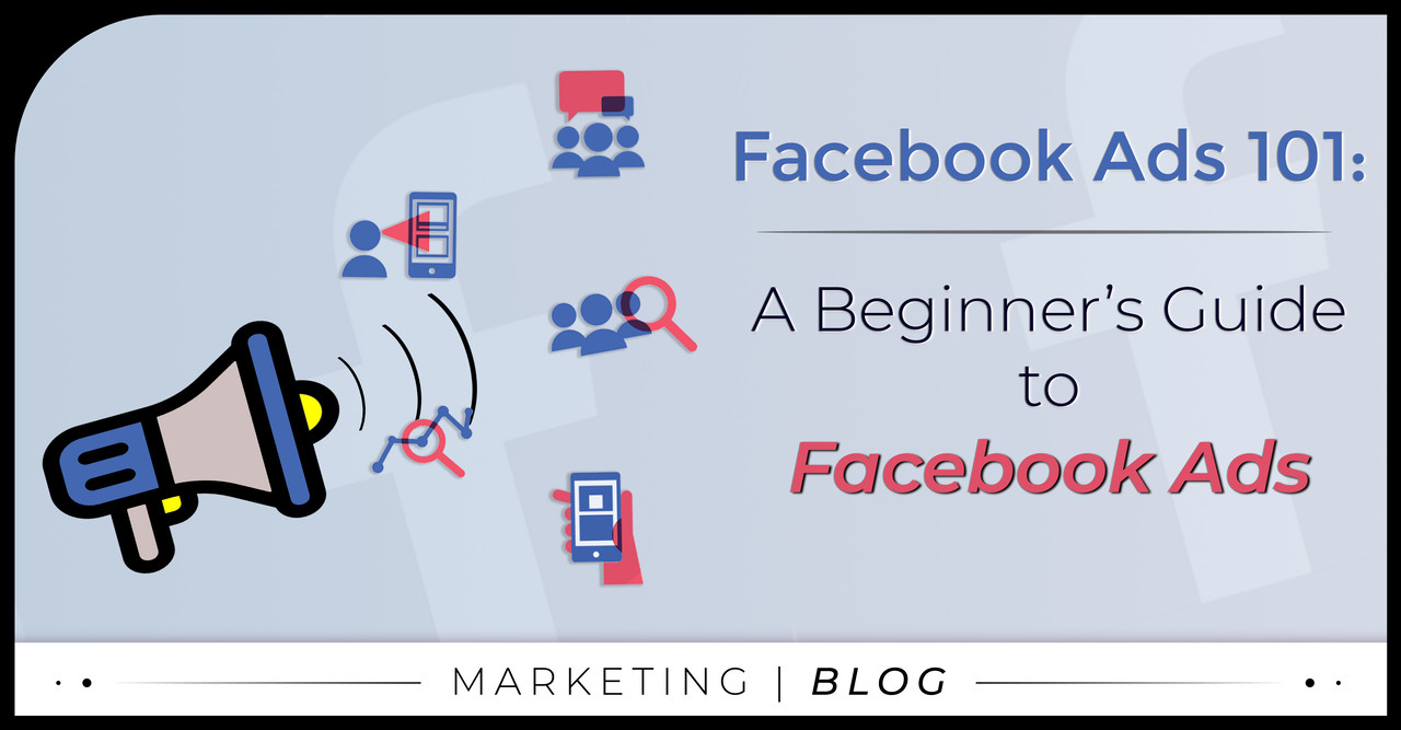 Facebook Ads 101: Getting Started with Successful Campaigns